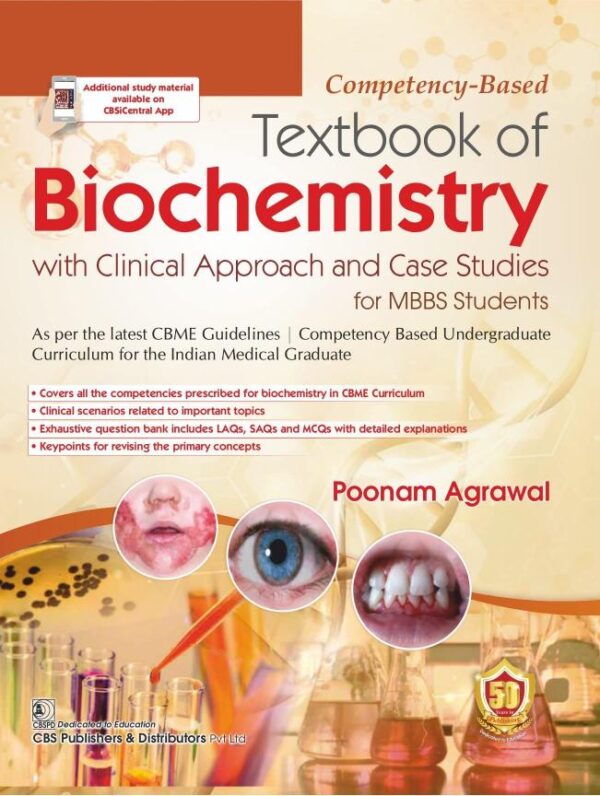 Competency-Based Textbook of Biochemistry with Clinical Approach and Case Studies for MBBS Students (PB- 2023)