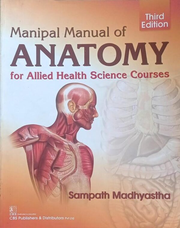 Manipal Manual Of Anatomy For Allied Health Science Courses 3Ed (Pb 2020) [Paperback] MADHYASTHA S.