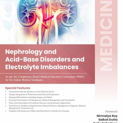 MEDICINE- Nephrology and Acid Base Disorders and Electrolyte Imbalances (As per the Competency-based Medical Education Curriculum (NMC) for the Indian Medical Graduates
