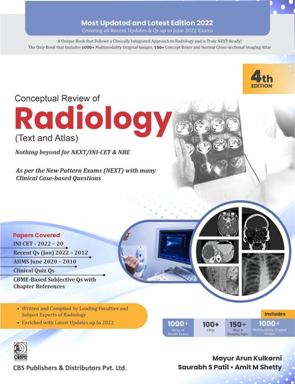 Conceptual Review of Radiology (Text and Atlas) Nothing beyond for NEXT/INI-CET & NBE 4Ed. (PB- 2022) [Paperback] Mayur Arun Kulkarni; Saurabh S Patil and Amit M Shetty
