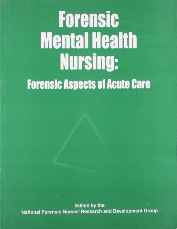 FORENSIC MENTAL HEALTH NURSING: FORENSIC ASPECTS OF ACUTE CARE [Paperback] NFNR
