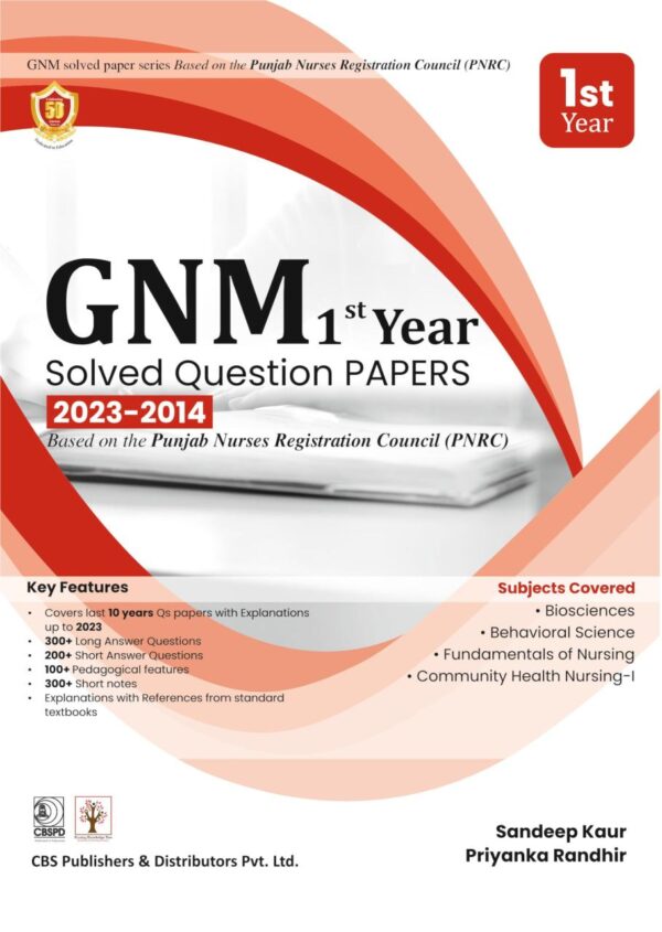 GNM 1st Year Solved Question PAPERS 2023-2014 - Based on the Punjab Nurses Registration Council (PNRC) - 2024 [Paperback] Dr Sandeep Kaur and Ms Priyanka Randhir