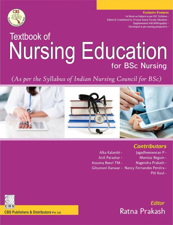 TEXTBOOK OF NURSING EDUCATION FOR BSC NURSING (PB 2018): (As per the Syllabus of Indian Nursing Council for BSc) [Paperback] PRAKASH R