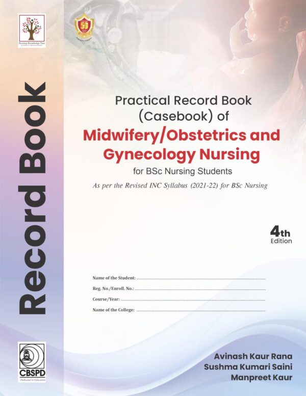 Practical Record Book of Midwifery/Obstetrics and Gynecology Nursing for BSc Nursing Students 4th ed -( PB-2025 )