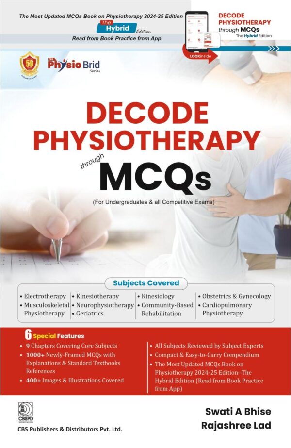 DECODE PHYSIOTHERAPY Through MCQs - 2024 [Paperback] Swati A Bhise and Rajashree Lad