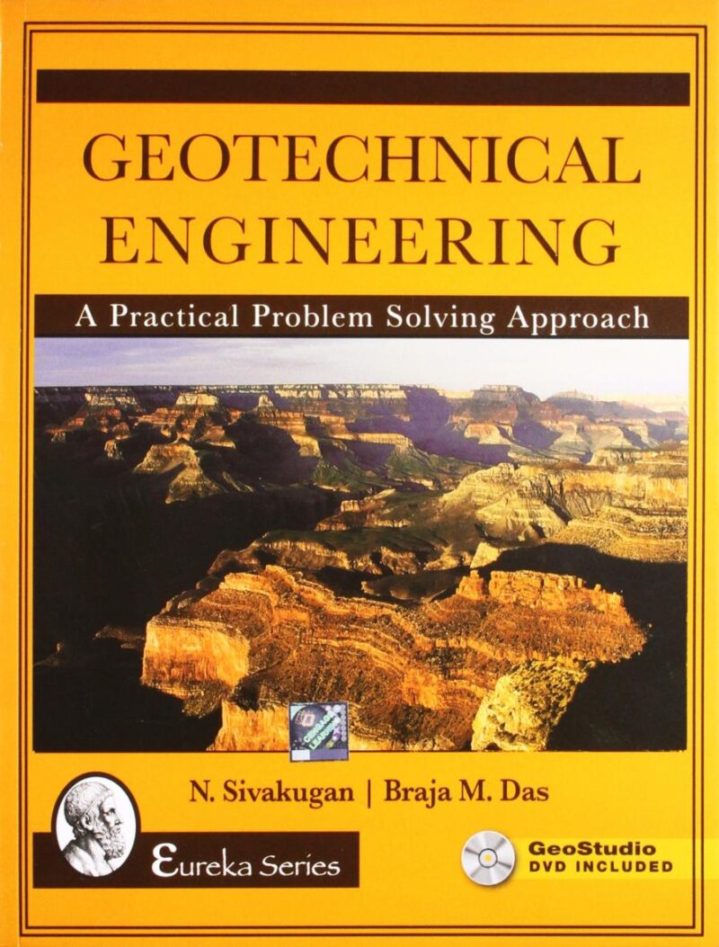GEOTECHNICAL ENGINEERING: A PRACTICAL PROBLEM SOLVING APPROACH WITH CD (PB 2014)