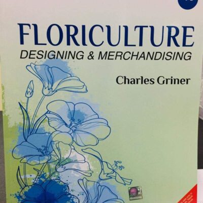 FLORICULTURE DESIGNING AND MERCHANDISING