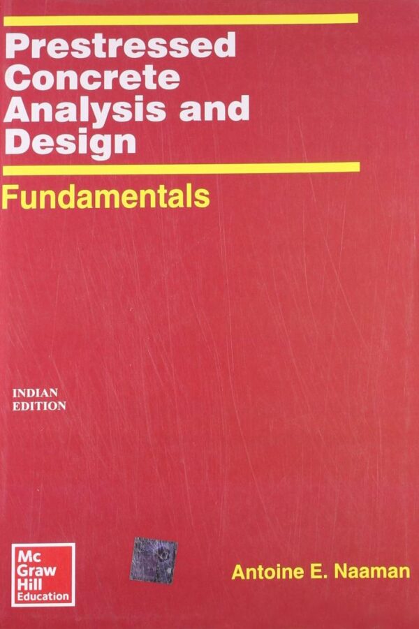 PRESTRESSED CONCRETE ANALYSIS AND DESIGN FUNDAMENTALS (PB 2018)