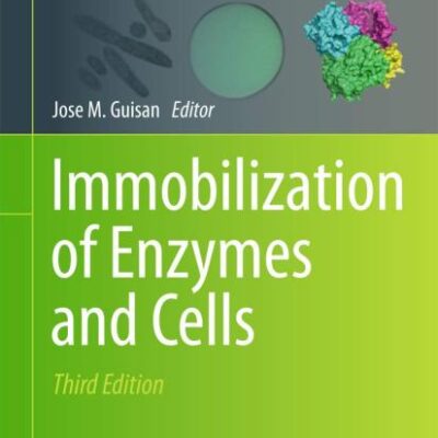 Immobilization of Enzymes and Cells: 1051 (Methods in Molecular Biology)