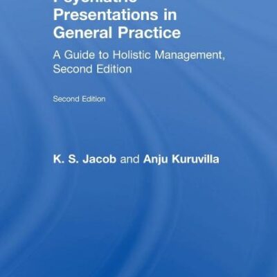 Psychiatric Presentations in General Practice: A Guide to Holistic Management
