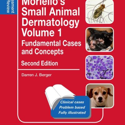 MORIELLOS SMALL ANIMAL DERMATOLOGY FUNDAMENTAL CASES AND CONCEPTS SELF ASSESSMENT COLOR REVIEW VOL 1 2ED (PB 2020)