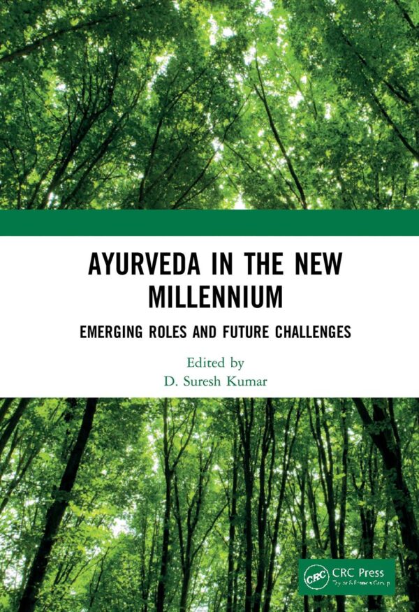 AYURVEDA IN THE NEW MILLENNIUM EMERGING ROLES AND FUTURE CHALLENGES (HB 2021)