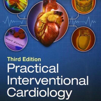 Practical Interventional Cardiology: Third Edition