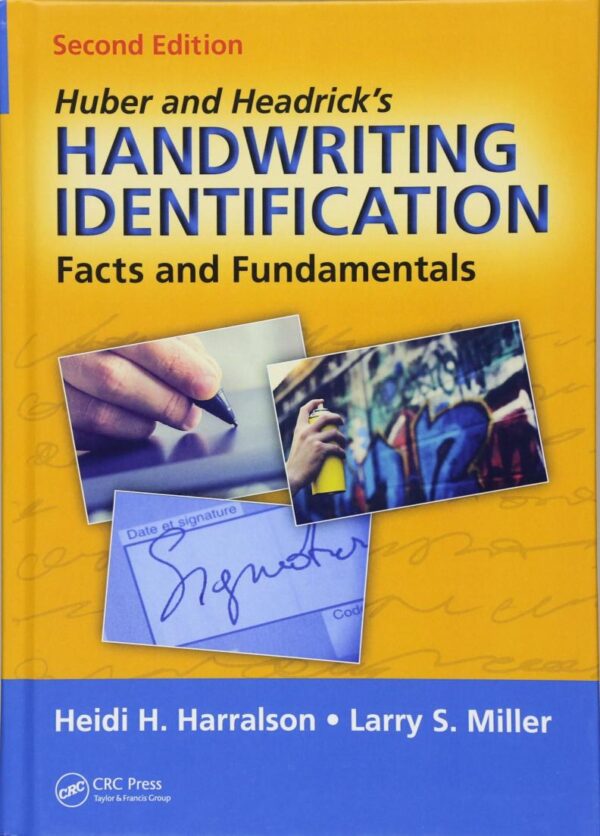 HUBER AND HEADRICKS HANDWRITING IDENTIFICATION FACTS AND FUNDAMENTALS 2ED (HB 2018)