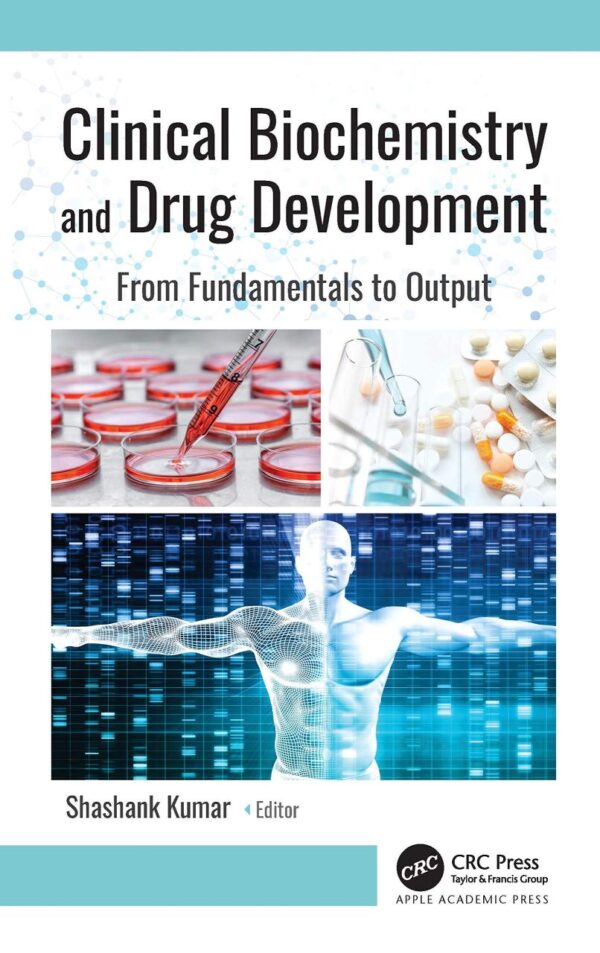 CLINICAL BIOCHEMISTRY AND DRUG DEVELOPMENT FROM FUNDAMENTALS TO OUTPUT (HB 2021)