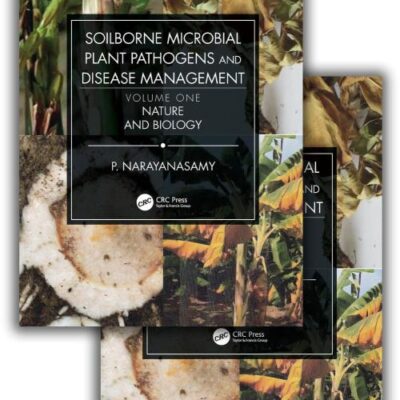 Soilborne Microbial Plant Pathogens and Disease Management (Two Volume Set) [Paperback] Narayanasamy