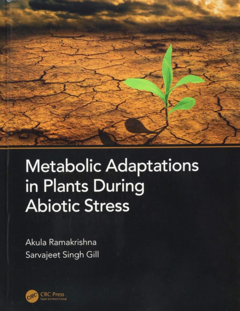 Metabolic Adaptations in Plants During Abiotic Stress [Hardcover] Ramakrishna