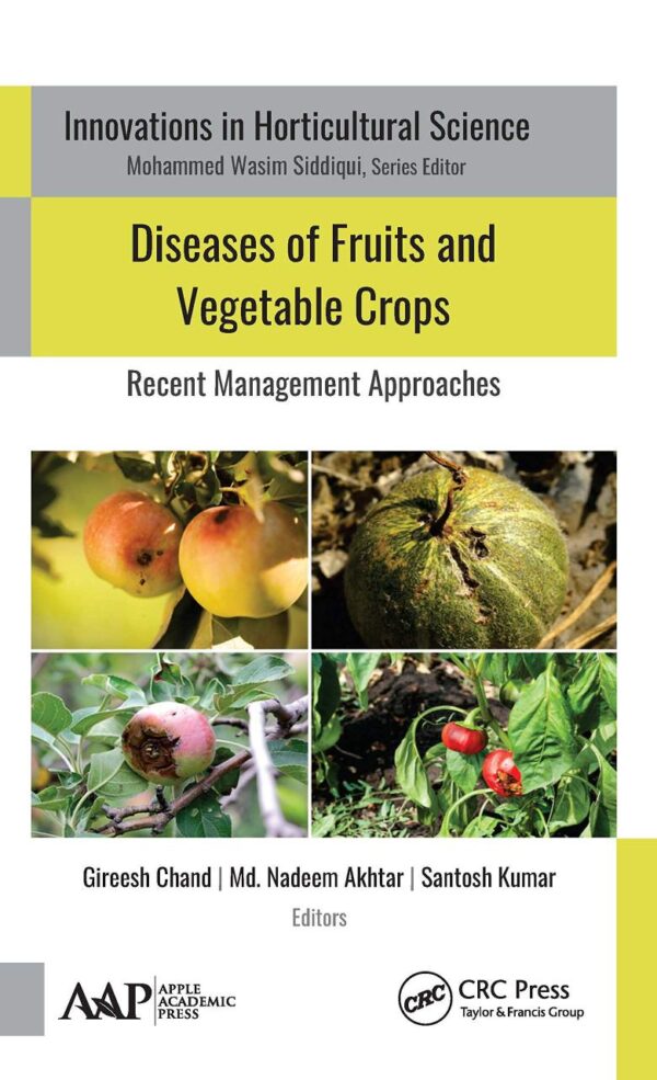 DISEASES OF FRUITS AND VEGETABLE CROPS RECENT MANAGEMENT APPROACHES (HB 2021)