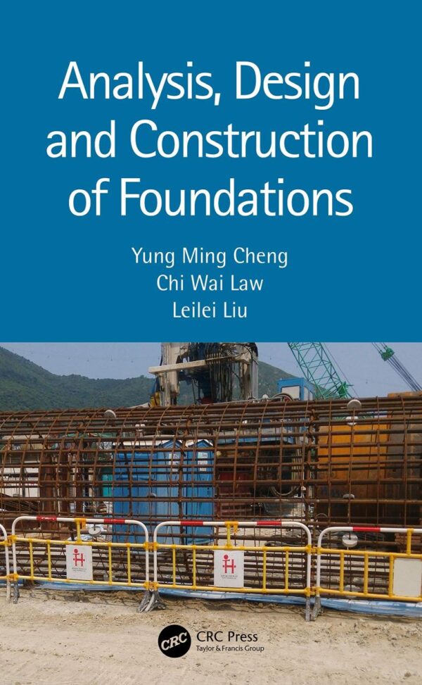 ANALYSIS DESIGN AND CONSTRUCTION OF FOUNDATIONS (HB 2021)
