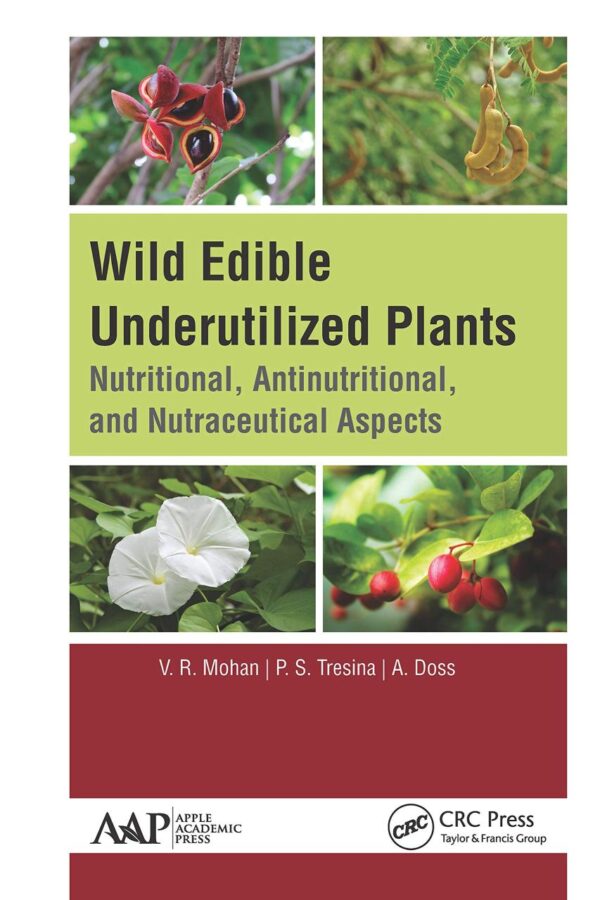 WILD EDIBLE UNDERUTILIZED PLANTS NUTRITIONAL ANTINUTRITIONAL AND NUTRACEUTICAL ASPECTS (HB 2020)