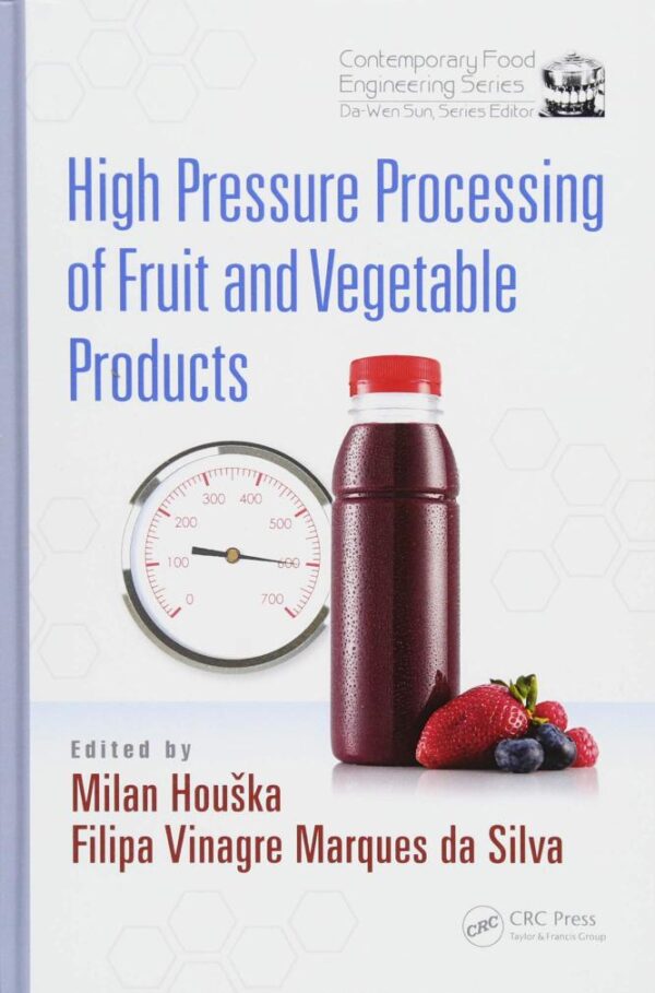 High Pressure Processing of Fruit and Vegetable Products (Contemporary Food Engineering) [Hardcover] Hou�ka