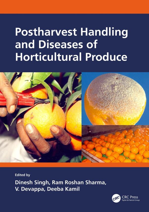 POSTHARVEST HANDLING AND DISEASES OF HORTICULTURAL PRODUCE (HB 2021)