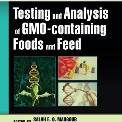 Testing and Analysis of GMO-containing Foods and Feed (Food Analysis & Properties)