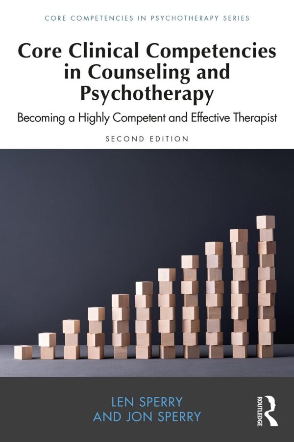 Core Clinical Competencies In Counseling And Psychotherapy Becoming A Highly Competent And Effective Therapist 2Ed (Pb 2023)