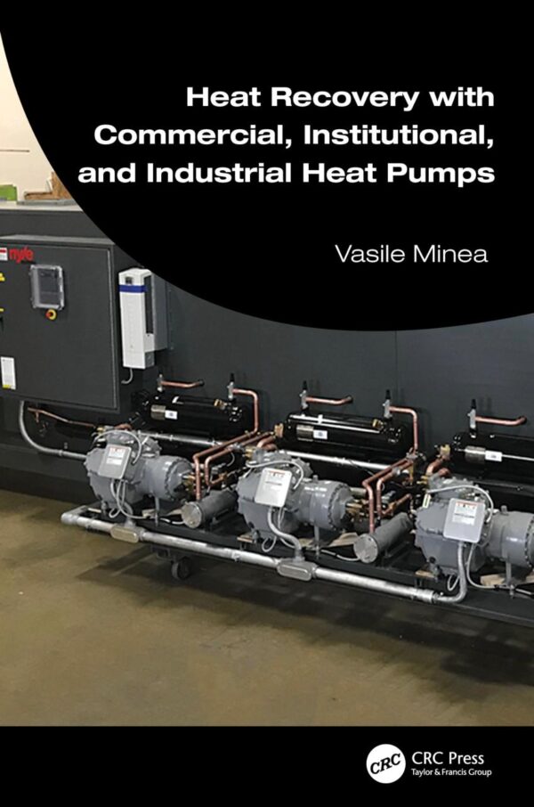 Heat Recovery with Commercial Institutional and Industrial Heat Pumps