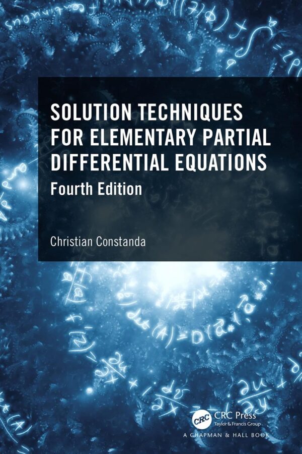 Solution Techniques for Elementary Partial Differential Equations [Paperback] Constanda