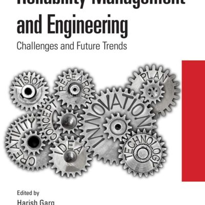 Reliability Management and Engineering: Challenges and Future Trends (Advanced Research in Reliability and System Assurance Engineering) [Paperback] Garg