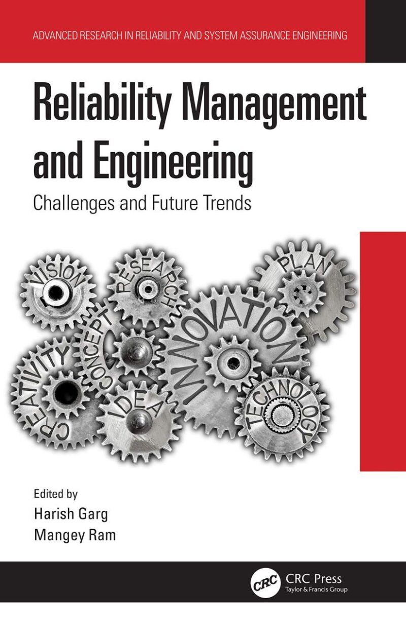 Reliability Management and Engineering: Challenges and Future Trends (Advanced Research in Reliability and System Assurance Engineering) [Paperback] Garg
