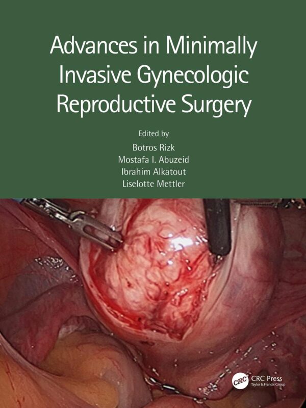 ADVANCES IN MINIMALLY INVASIVE GYNECOLOGIC REPRODUCTIVE SURGERY (HB 2022)