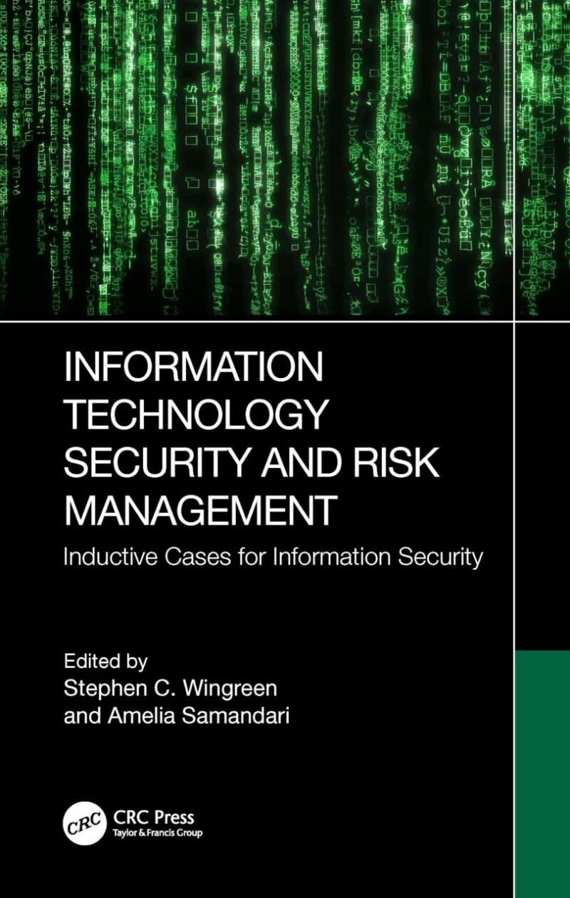 Information Technology Security and Risk Management: Inductive Cases for Information Security