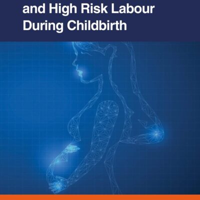 Management Of Normal And High Risk Labour During Childbirth (Pb 2022)