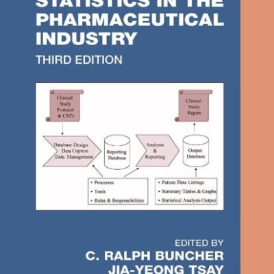 Statistics In the Pharmaceutical Industry (Chapman & Hall/CRC Biostatistics Series)