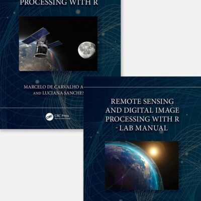 Remote Sensing and Digital Image Processing with R - Textbook and Lab Manual