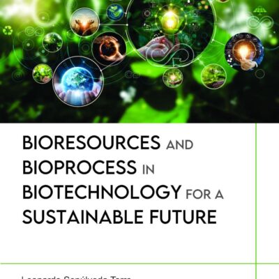 Bioresources and Bioprocess in Biotechnology for a Sustainable Future