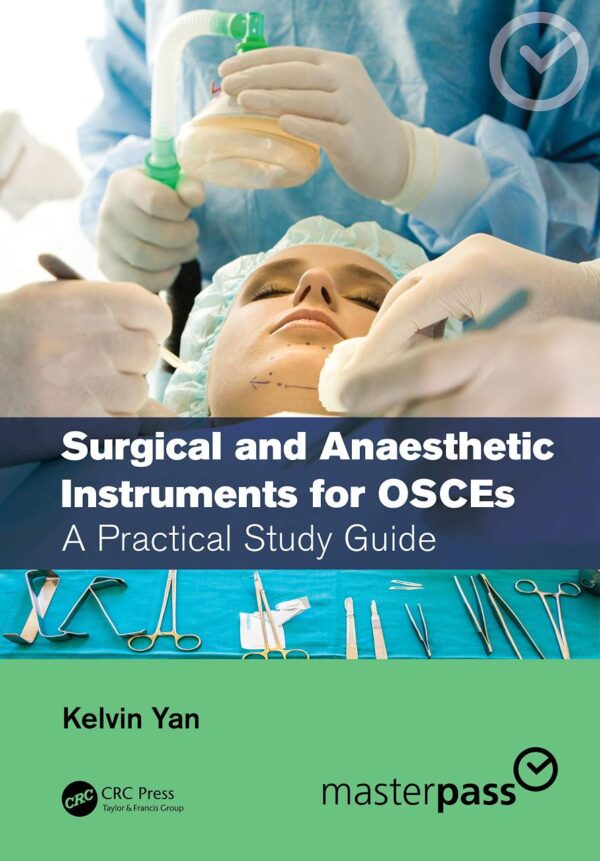 Surgical and Anaesthetic Instruments for OSCEs: A Practical Study Guide (MasterPass)
