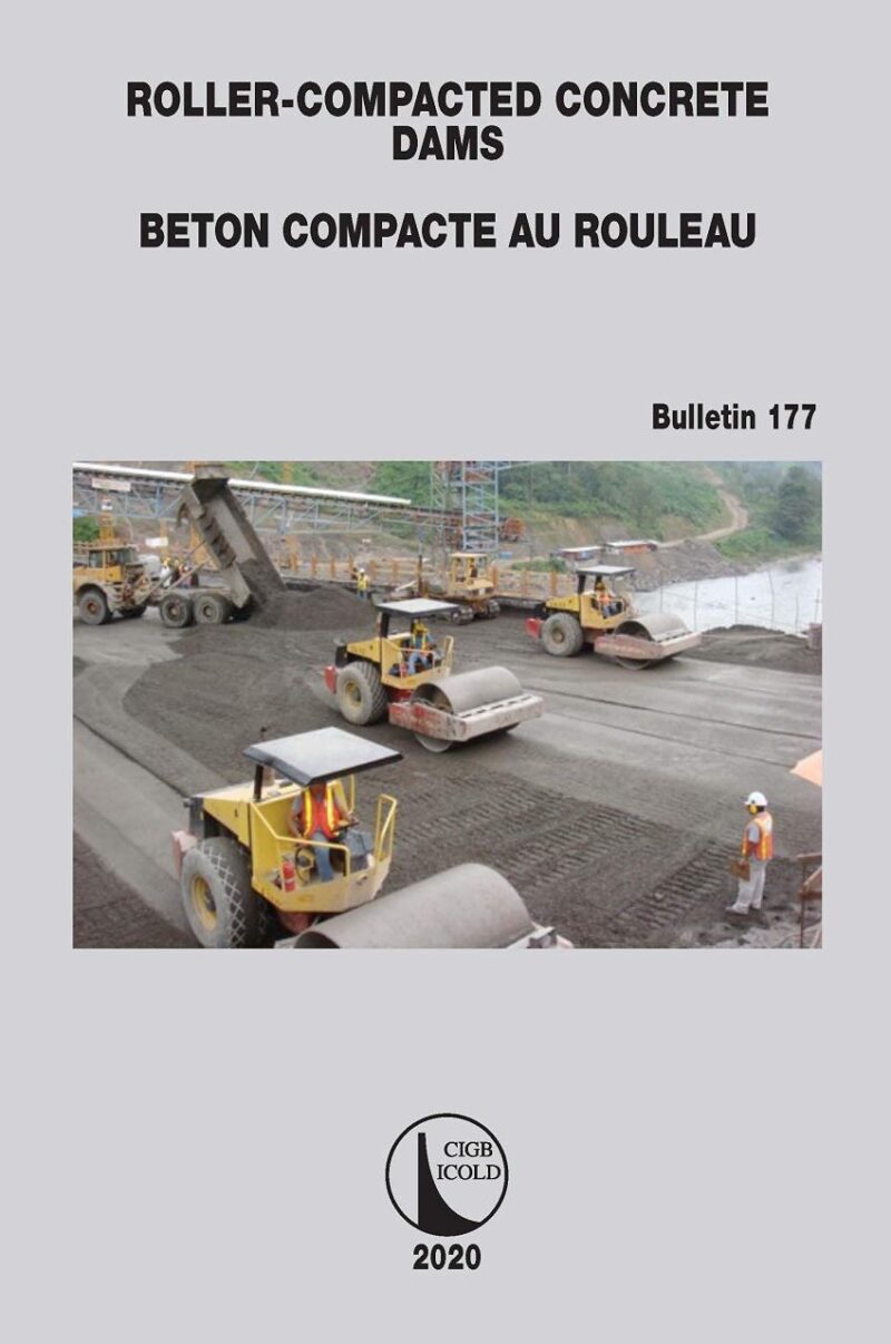 Roller-Compacted Concrete Dams: Roller-Compacted Concrete Dams: 177 (ICOLD Bulletins Series)