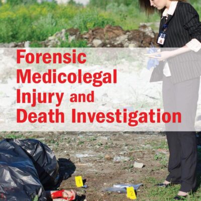 FORENSIC MEDICOLEGAL INJURY AND DEATH INVESTIGATION (PB 2021)
