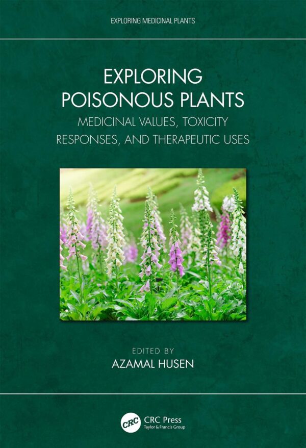 EXPLORING POISONOUS PLANTS MEDICINAL VALUES TOXICITY RESPONSES AND THERAPEUTIC USES (HB 2023)