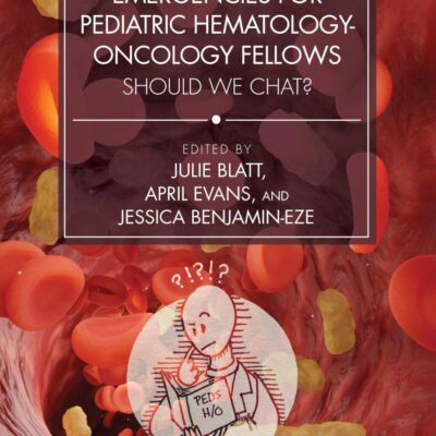 Manual For Night-Time Emergencies For Pediatric Hematology-Oncology Fellows: Should We Chat?