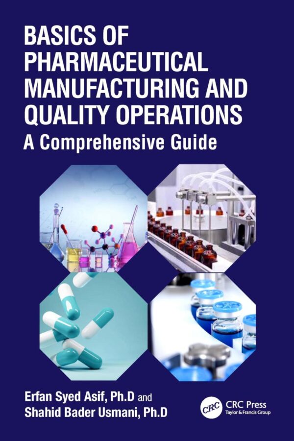 BASICS OF PHARMACEUTICAL MANUFACTURING AND QUALITY OPERATIONS A COMPREHENSIVE GUIDE (HB 2024)