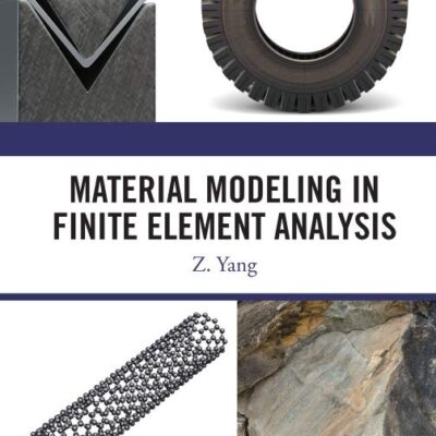 Material Modeling in Finite Element Analysis