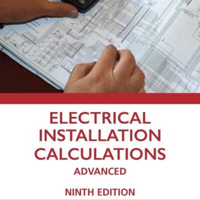 Electrical Installation Calculations: Advanced (Ninth Edition)