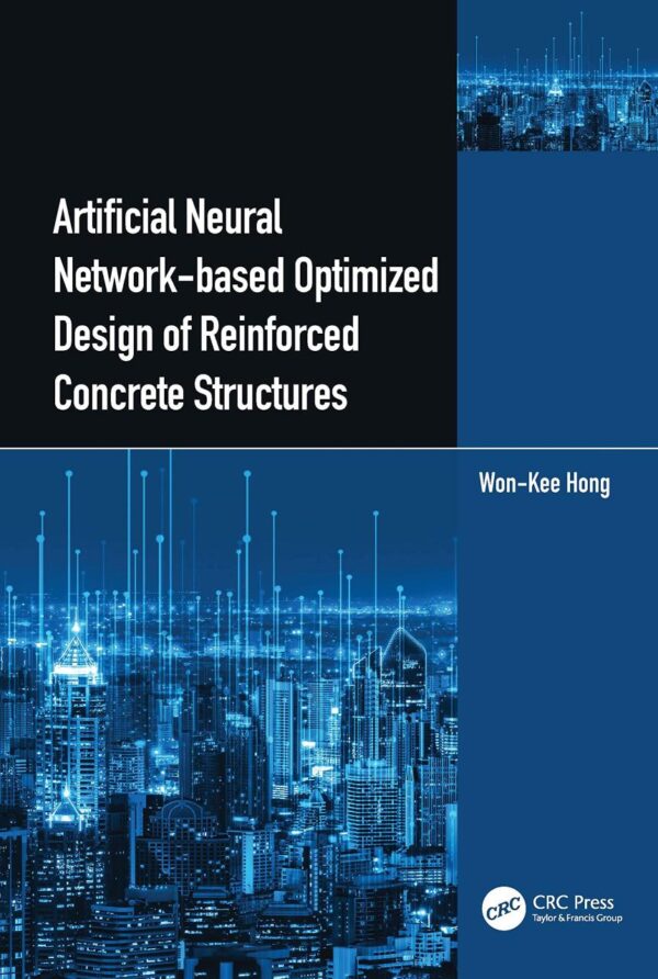 ARTIFICIAL NEURAL NETWORK BASED OPTIMIZED DESIGN OF REINFORCED CONCRETE STRUCTURES (HB 2023)