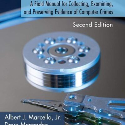 CYBER FORENSICS A FIELD MANUAL FOR COLLECTING EXAMINING AND PRESERVING EVIDENCE OF COMPUTER CRIMES 2ED (HB 2008)