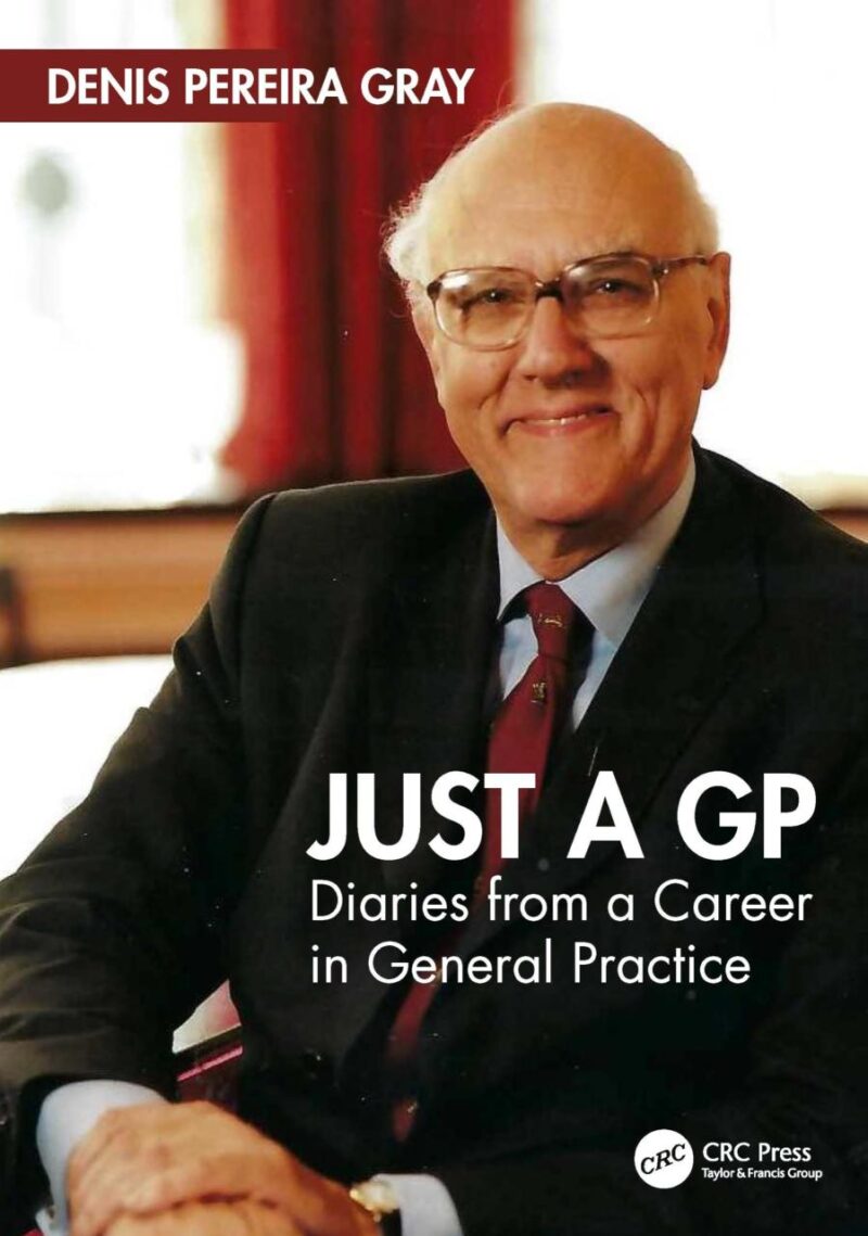 Just A Gp: Diaries From A Career In General Practice