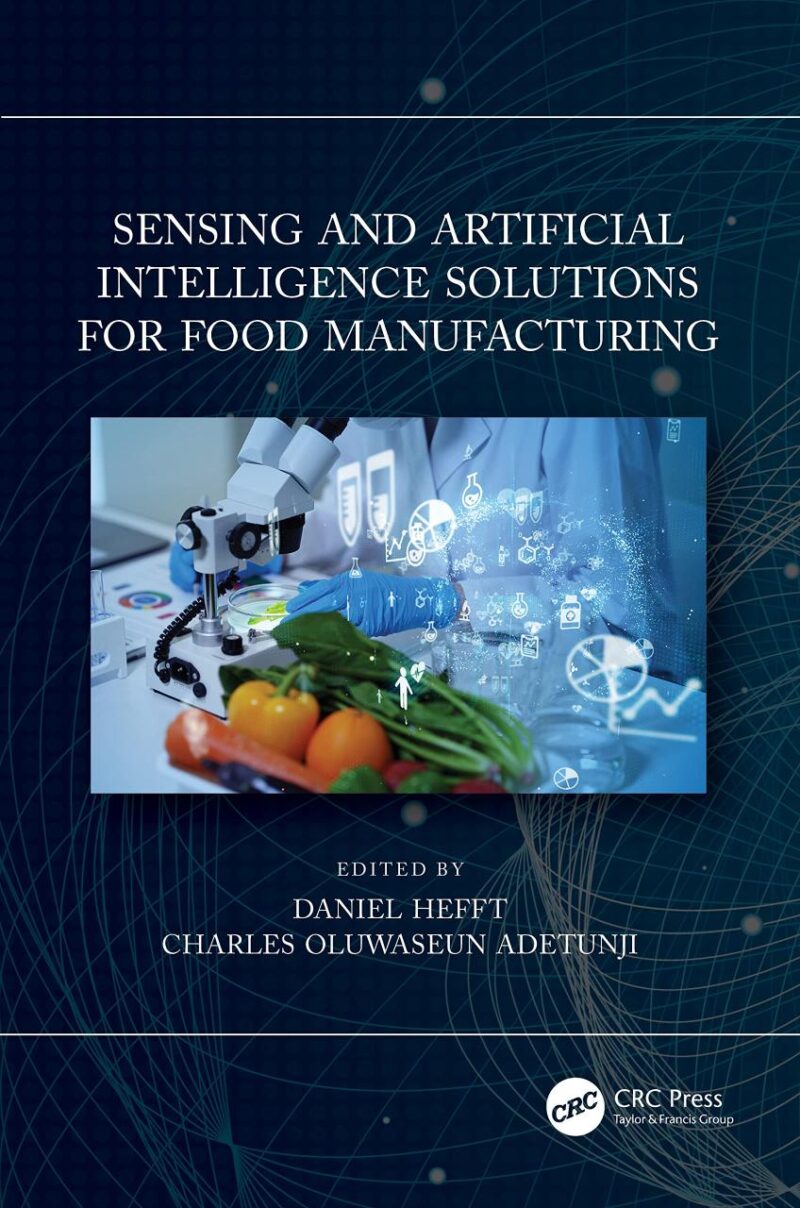 Sensing And Artificial Intelligence Solutions For Food Manufacturing (Hb 2023)